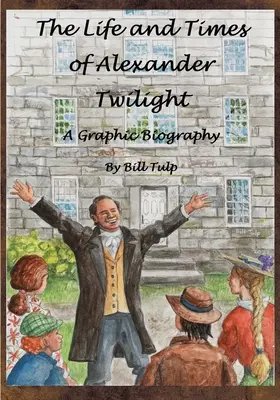 Das Leben und die Zeiten von Alexander Twilight - The Life and Times of Alexander Twilight