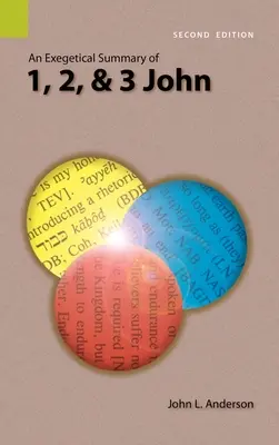 Eine exegetische Zusammenfassung von 1, 2 und 3 Johannes, 2. - An Exegetical Summary of 1, 2, and 3 John, 2nd Edition