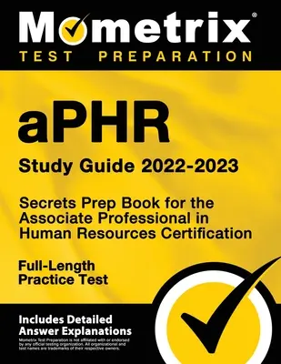 Aphr Study Guide 2022-2023 - Secrets Prep Book for the Associate Professional in Human Resources Certification, Praxis-Test in voller Länge: [Inklusive D - Aphr Study Guide 2022-2023 - Secrets Prep Book for the Associate Professional in Human Resources Certification, Full-Length Practice Test: [Includes D