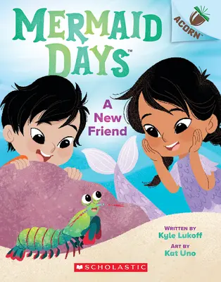 Ein neuer Freund: Ein Eichelbuch (Meerjungfrauentage #3) - A New Friend: An Acorn Book (Mermaid Days #3)