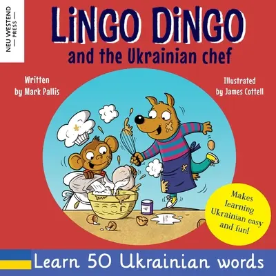 Lingo Dingo und der ukrainische Chefkoch: Lachen Sie, während Sie Ukrainisch für Kinder lernen; Ukrainische Bücher für Kinder; Ukrainisch lernen für Kinder; Geschenke für Ukrainisch - Lingo Dingo and the Ukrainian chef: Laugh as you learn Ukrainian for kids; Ukrainian books for children; learning Ukrainian kids; gifts for Ukrainian