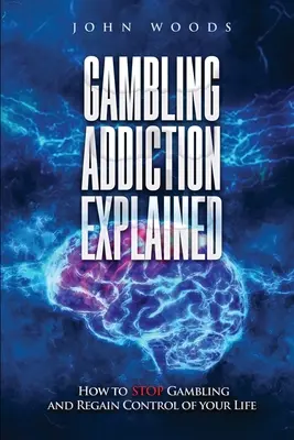Glücksspielsucht erklärt: Wie Sie mit dem Glücksspiel aufhören und die Kontrolle über Ihr Leben zurückgewinnen - Gambling Addiction Explained: How to Stop Gambling and Regain Control of Your Life