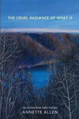 Die grausame Ausstrahlung dessen, was ist - The Cruel Radiance of What Is