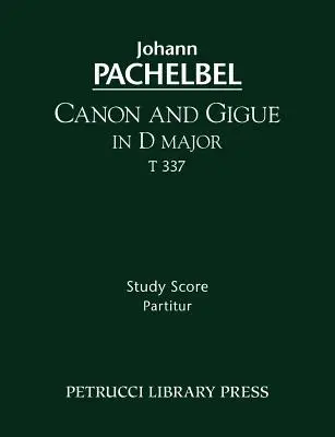 Kanon und Gigue in D-Dur, T 337: Studienpartitur - Canon and Gigue in D major, T 337: Study score