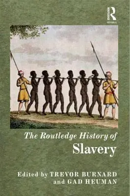 Die Routledge-Geschichte der Sklaverei - The Routledge History of Slavery