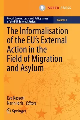 Die Informalisierung des außenpolitischen Handelns der EU im Bereich Migration und Asyl - The Informalisation of the Eu's External Action in the Field of Migration and Asylum