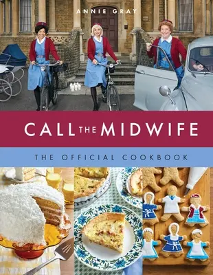 Call the Midwife - das offizielle Kochbuch - Call the Midwife the Official Cookbook