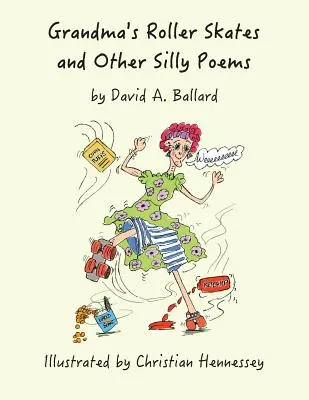 Großmutters Rollschuhe und andere alberne Gedichte - Grandma's Roller Skates and Other Silly Poems