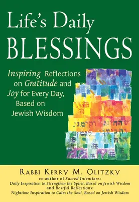 Die täglichen Segnungen des Lebens: Inspirierende Reflexionen über Dankbarkeit und Freude für jeden Tag, basierend auf jüdischer Weisheit - Life's Daily Blessings: Inspiring Reflections on Gratitude and Joy for Every Day, Based on Jewish Wisdom