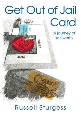 Holen Sie sich die „Get Out of Jail Card“: Eine Reise zum Selbstwertgefühl - Get Out of Jail Card: A journey of self-worth