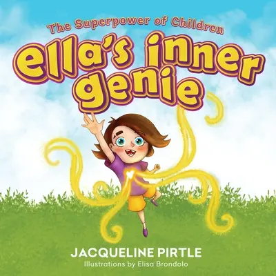 Ellas inneres Genie: Die Superkräfte der Kinder - Ella's Inner Genie: The Superpower Of Children