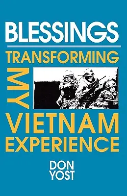 Segnungen: Meine Vietnam-Erfahrung verwandeln - Blessings: Transforming My Vietnam Experience