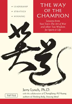 Der Weg des Champions: Lektionen aus Sun Tzus „Die Kunst des Krieges“ und andere Tao-Weisheiten für Sport und Leben - Way of the Champion: Lessons from Sun Tzu's the Art of War and Other Tao Wisdom for Sports & Life