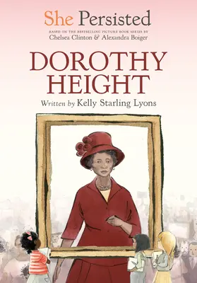 Sie blieb hartnäckig: Dorothy Höhe - She Persisted: Dorothy Height