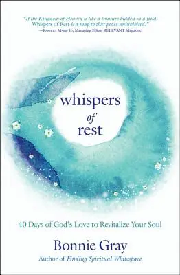 Das Flüstern der Ruhe: 40 Tage Gottes Liebe zur Wiederbelebung Ihrer Seele - Whispers of Rest: 40 Days of God's Love to Revitalize Your Soul