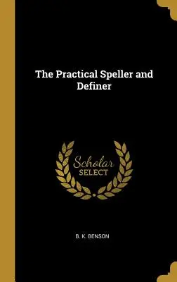Der praktische Buchstabierer und Definierer - The Practical Speller and Definer