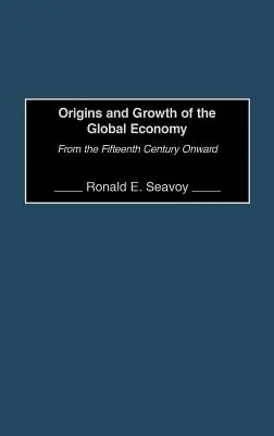 Ursprünge und Wachstum der Weltwirtschaft: Vom fünfzehnten Jahrhundert an - Origins and Growth of the Global Economy: From the Fifteenth Century Onward