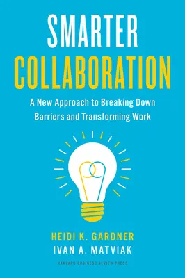 Smarter Collaboration: Ein neuer Ansatz, um Barrieren abzubauen und die Arbeit zu verändern - Smarter Collaboration: A New Approach to Breaking Down Barriers and Transforming Work