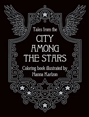 Märchen aus der Stadt zwischen den Sternen: Ausmalbuch - Tales from the City Among the Stars: Coloring Book