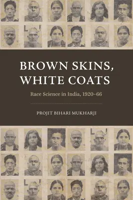 Braune Häute, weiße Mäntel: Ethnie und Wissenschaft in Indien, 1920-66 - Brown Skins, White Coats: Race Science in India, 1920-66
