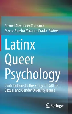 Latinx Queer Psychologie: Beiträge zum Studium von Lgbtiq+, sexuellen und geschlechtlichen Diversitätsfragen - Latinx Queer Psychology: Contributions to the Study of Lgbtiq+, Sexual and Gender Diversity Issues