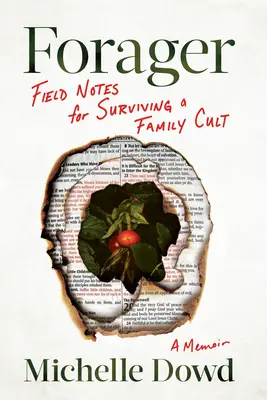 Sucher: Feldnotizen zum Überleben eines Familienkults: Ein Memoir - Forager: Field Notes for Surviving a Family Cult: A Memoir