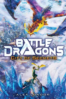 Stadt der Geheimnisse (Battle Dragons #3) - City of Secrets (Battle Dragons #3)