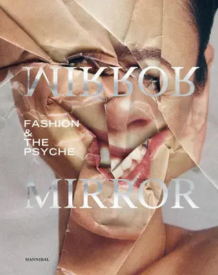 Spiegel Spiegel: Mode & die Psyche - Mirror Mirror: Fashion & the Psyche