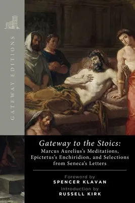 Das Tor zu den Stoikern: Die Meditationen des Marcus Aurelius, das Enchiridion des Epictetus und Auszüge aus Senecas Briefen - Gateway to the Stoics: Marcus Aurelius's Meditations, Epictetus's Enchiridion, and Selections from Seneca's Letters