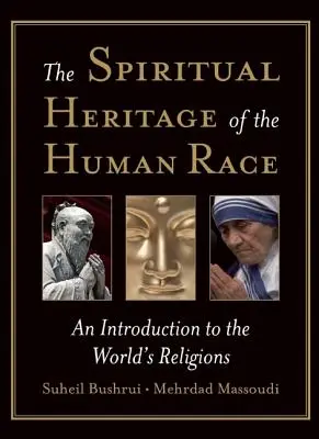 Das spirituelle Erbe der Menschheit: Eine Einführung in die Weltreligionen - The Spiritual Heritage of the Human Race: An Introduction to the World's Religions