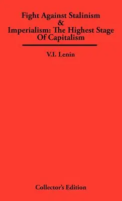 Kampf gegen Stalinismus und Imperialismus: Die höchste Stufe des Kapitalismus - Fight Against Stalinism & Imperialism: The Highest Stage of Capitalism