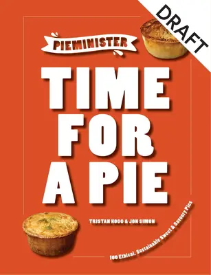 Pieminister Live & Eat Pie!: Ethisches und nachhaltiges Kuchenbacken - Pieminister Live & Eat Pie!: Ethical & Sustainable Pie-Making