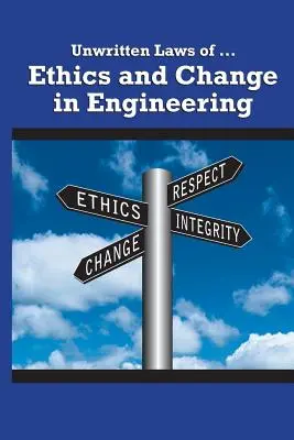 Ungeschriebene Gesetze der Ethik und des Wandels im Ingenieurwesen - Unwritten Laws of Ethics and Change in Engineering