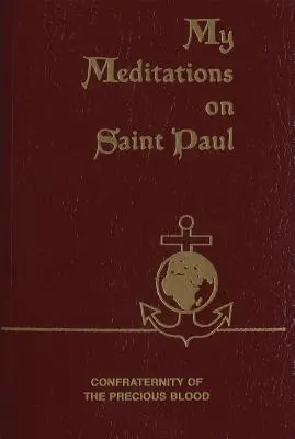 Meine Meditationen über den heiligen Paulus - My Meditations on Saint Paul