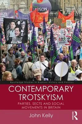 Zeitgenössischer Trotzkismus: Parteien, Sekten und soziale Bewegungen in Großbritannien - Contemporary Trotskyism: Parties, Sects and Social Movements in Britain