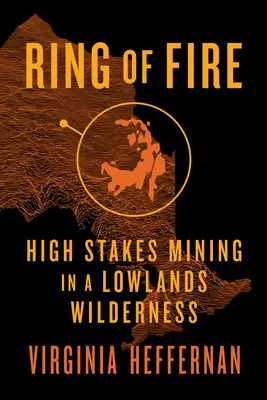 Ring of Fire: Bergbau mit hohen Einsätzen in der Wildnis der Lowlands - Ring of Fire: High-Stakes Mining in a Lowlands Wilderness