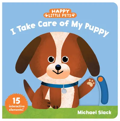 Fröhliche kleine Haustiere: Ich kümmere mich um mein Hündchen - Happy Little Pets: I Take Care of My Puppy