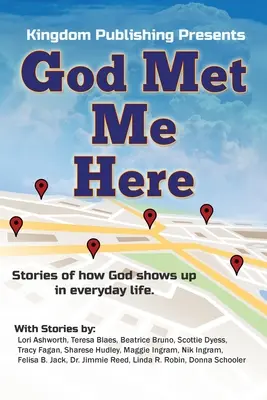 Gott hat mich hier getroffen: Geschichten, wie Gott im Alltag auftaucht - God Met Me Here: Stories of how God shows up in everyday life