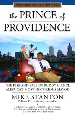 Der Prinz der Vorsehung: Der Aufstieg und Fall von Buddy Cianci, Amerikas berüchtigstem Bürgermeister - The Prince of Providence: The Rise and Fall of Buddy Cianci, America's Most Notorious Mayor