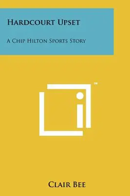 Hardcourt-Upset: Eine Chip Hilton-Sportgeschichte - Hardcourt Upset: A Chip Hilton Sports Story