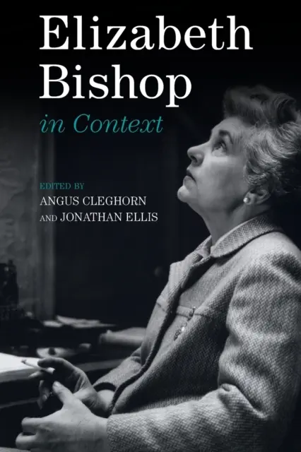 Elizabeth Bishop im Kontext - Elizabeth Bishop in Context