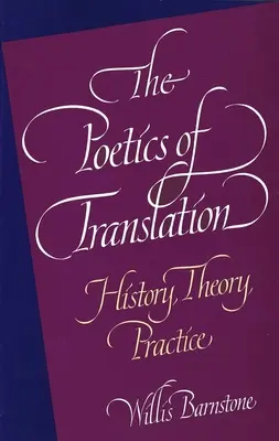 Die Poetik der Übersetzung: Geschichte, Theorie, Praxis - The Poetics of Translation: History, Theory, Practice