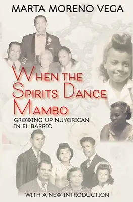 Wenn die Geister Mambo tanzen: Aufwachsen als Nuyorican im El Barrio - When the Spirits Dance Mambo: Growing Up Nuyorican in El Barrio