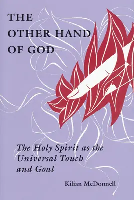 Die andere Hand Gottes: Der Heilige Geist als universelle Berührung und Ziel - The Other Hand of God: The Holy Spirit as the Universal Touch and Goal