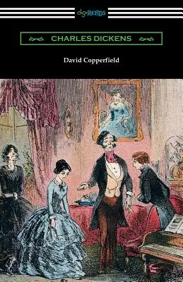 David Copperfield (mit einer Einführung von Edwin Percy Whipple) - David Copperfield (with an Introduction by Edwin Percy Whipple)