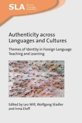 Authentizität über Sprachen und Kulturen hinweg: Themen der Identität im Fremdsprachenunterricht und -lernen - Authenticity Across Languages and Cultures: Themes of Identity in Foreign Language Teaching and Learning
