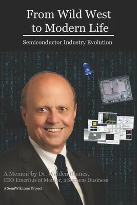 Vom Wilden Westen zum modernen Leben: Die Entwicklung der Halbleiterindustrie - From Wild West to Modern Life: Semiconductor Industry Evolution