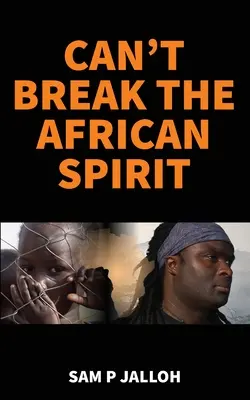 Den afrikanischen Geist kann man nicht brechen - Can't Break the African Spirit