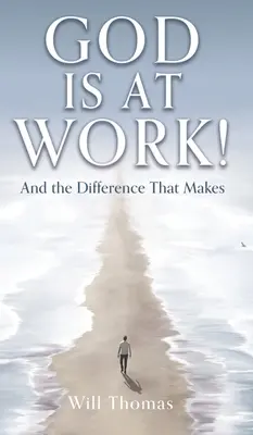 Gott ist am Werk!: Und was das für einen Unterschied macht - God Is at Work!: And the Difference That Makes