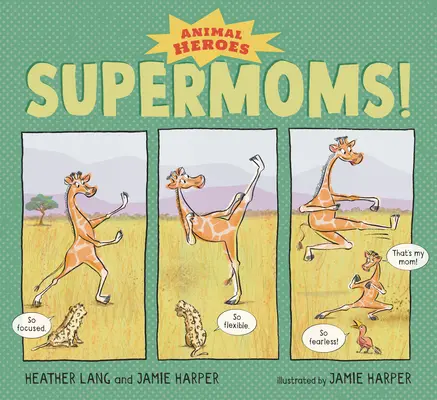 Supermütter! Tierische Helden - Supermoms!: Animal Heroes